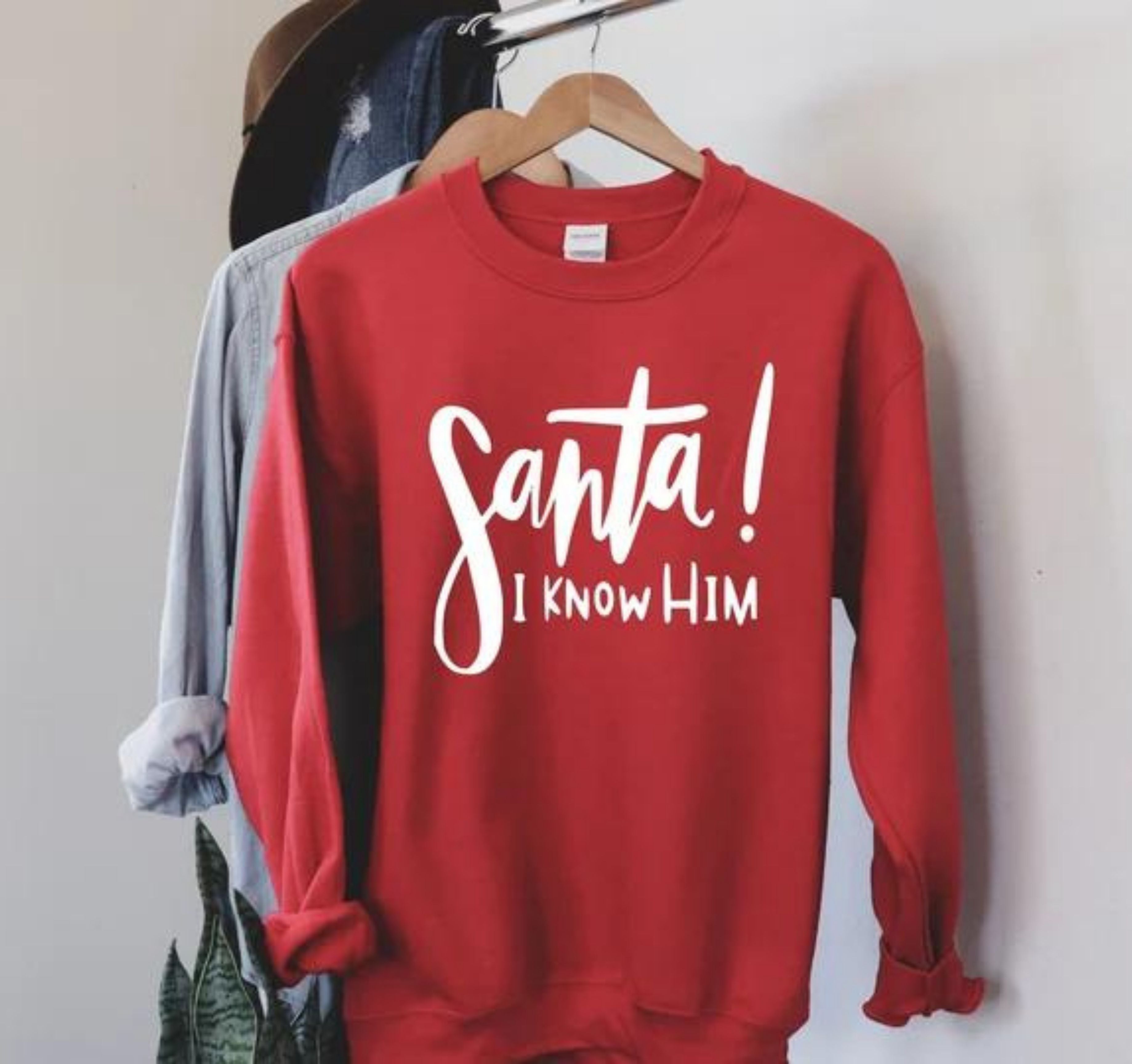 Santa! I Know Him Sweatshirt