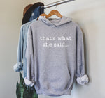 Load image into Gallery viewer, That&#39;s What She Said Sweatshirt

