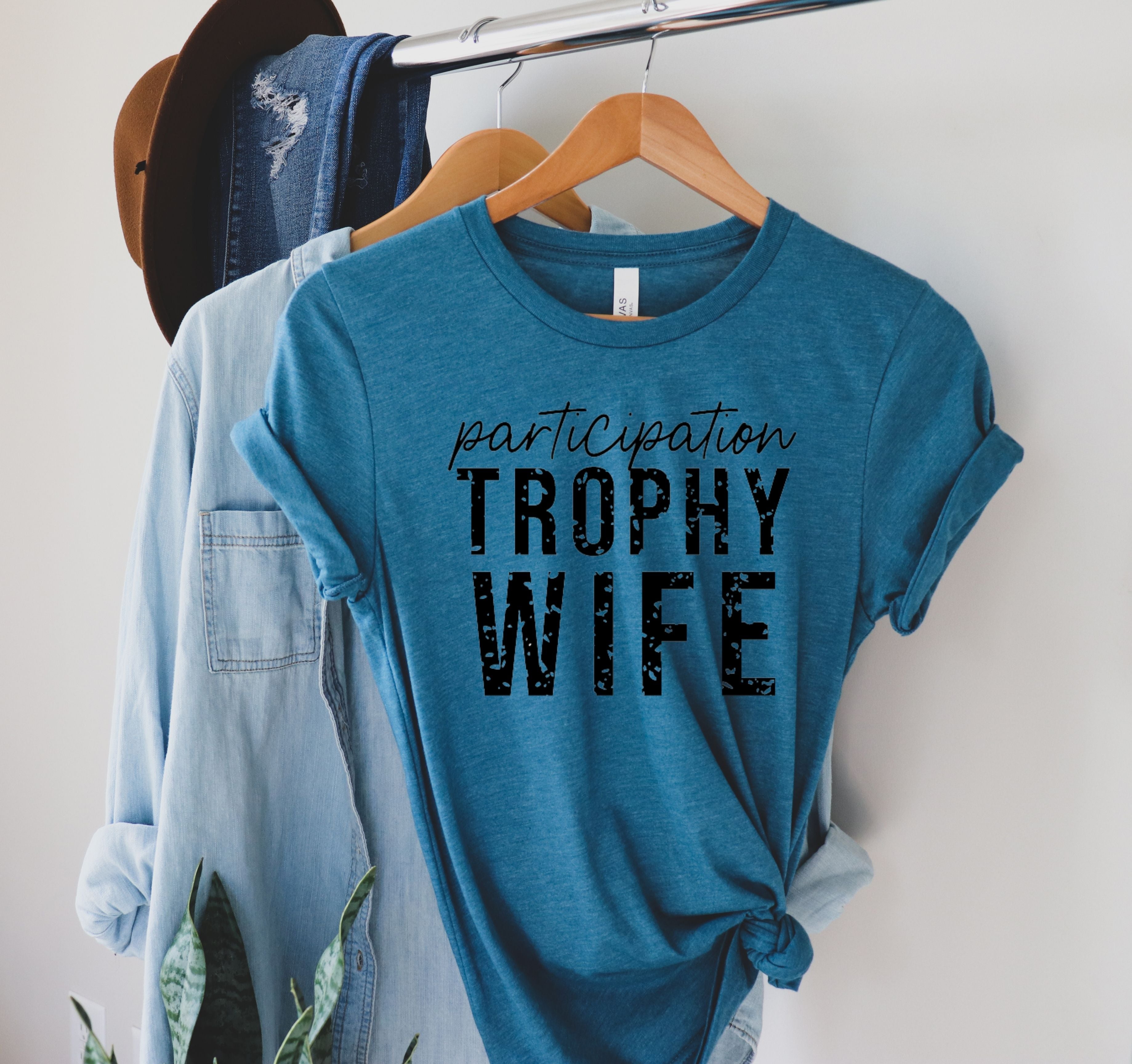 Participation Trophy Wife Shirt